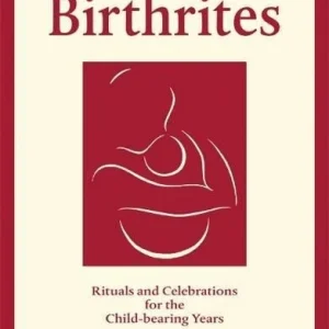 Birthrites: Rituals and Celebrations for the Child-bearing... - Singer, Jackie