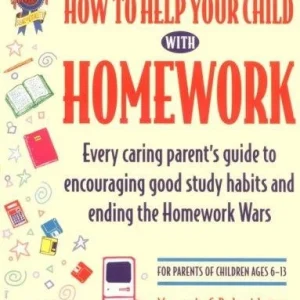 How to Help Your Child with Homework: Every Caring... - Radencich, Marguerite...